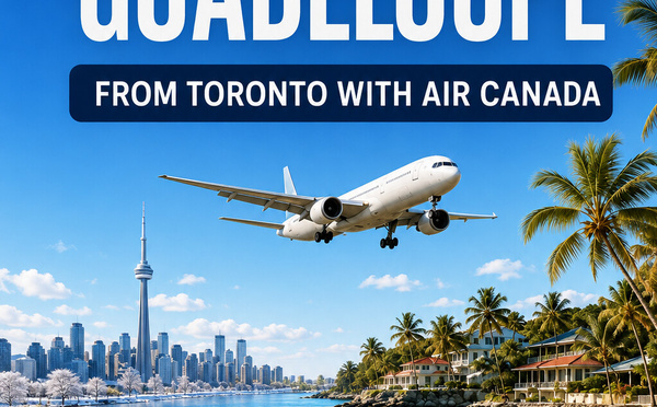 Nonstop Flights from Toronto to Guadeloupe – Luxury Villas in the Caribbean